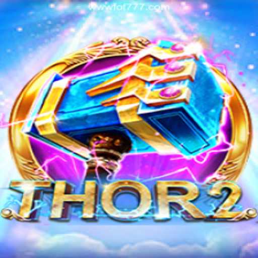 Discover Thor2: The Epic Gaming Experience with FOF777